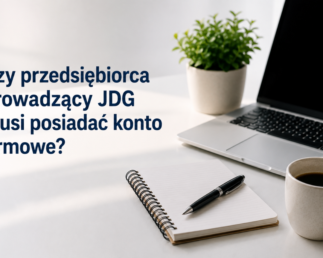 Czy przedsiębiorca prowadzący JDG musi posiadać konto firmowe
